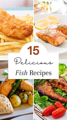 fish and vegetables with the words 15 delicious pelicans fish recipes on it's side