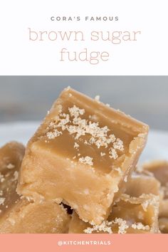 caramel brown sugar fudge on a white plate with text overlay that reads, cora's famous brown sugar fudge