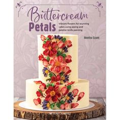 the book cover for buttercream petals shows a three - tiered cake with flowers painted on it