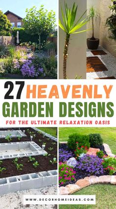 several different garden designs with text overlay that reads 27 heavenly garden designs for the ultimate relaxation