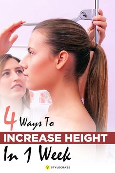 a woman is getting her hair done in front of a mirror with the words 4 ways to increase height in 1 week