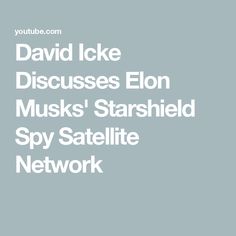 the words david luke discuss elon musk's starshield spy satellite network