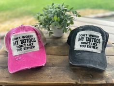 Custom Women's Worn/Tattered Baseball Style Hats, Trucker Hats Don't Worry... My Tattoos Don't Like You Either design  16 colors to choose from Comes just as featured You pick the color hat Patch is frayed Stretch style ponytail back with Velcro closure Care Instructions Hand/Spot Wash Only $27.95 each First Class Shipping $5.25 Created & Handmade in Chandler, AZ Shipped from Chandler, AZ Support small businesses like me & add your favorite color hat with your favorite saying to your shopping ca Distressed Adjustable Snapback Hat, Adjustable Distressed Baseball Cap, Distressed Adjustable Cap, Adjustable Distressed Cap, Adjustable Distressed Pink Hat, Pink Distressed Cap, Distressed Pink Hat One Size Fits Most, Distressed Pink Hat One Size, Distressed Pink Hat