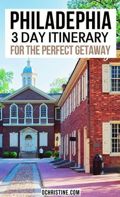 an old brick building with the words philadelphia 3 day itinerary for the perfect getaway