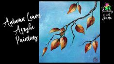 an acrylic painting of leaves on a tree branch with the words autumn leaves are always painting