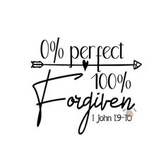 an arrow with the words, 10 % perfect for you and 1 john 19 - 16