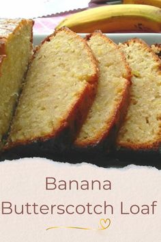 banana butterscotch loaf on a plate with bananas in the background and text overlay