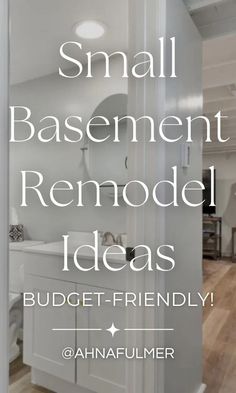 a bathroom with the words small basement remodel ideas budget - friendly on it