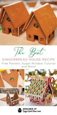 the best gingerbread house recipe free pattern, sugar window tutor and holiday treats for everyone