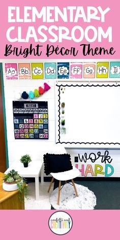 a classroom wall with the words elementary classroom, bright decor theme