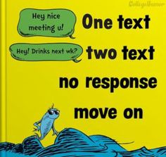 an image of a yellow sign that says one text two texts no response move on