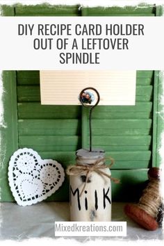 a mason jar with the words diy recipe card holder out of a leftover spindle