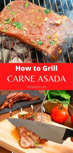 how to grill carne asada on the grill with text overlay that reads, how to grill carne asada