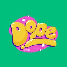 the word dope is written in yellow and pink on a green background with stars