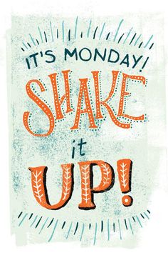 it's monday shake it up with an orange and blue stamp on the bottom