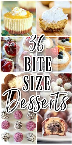 different desserts with the words, 26 bite size desserts on top and bottom