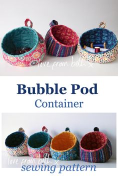 three different types of baskets with the words bubble pod container sewing pattern on top and bottom