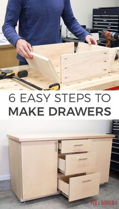 a man standing in front of a table with drawers on it and the words 6 easy steps to make drawers