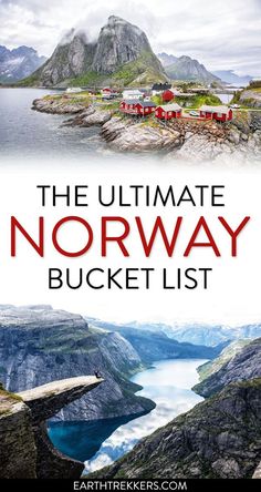 the ultimate norway bucket list with pictures and text overlays that reads, the ultimate norway bucket list