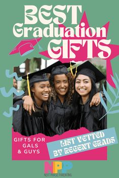 three girls in graduation caps and gowns with the words best graduation gifts on them