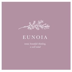 the word eunoia written in white on a purple background with an image of flowers