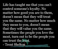 a quote that says life has taught me that you can't control someone's lo