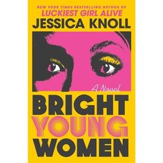 the cover of bright young women by jessica knolll, with an image of a woman's face