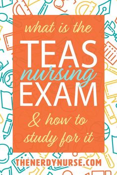 what is the teas nursing exam and how to study for it