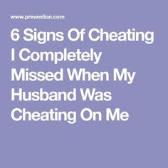 6 Signs Of Cheating I Completely Missed When My Husband Was Cheating On Me Cheating Husband Signs, Signs Of Cheating, Husband Quotes Marriage, Love Your Spouse, Cheating Spouse, Relationship Mistakes, Romantic Love Messages