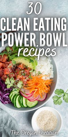 the cover of 30 clean eating power bowl recipes, with vegetables and rice in it