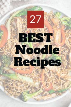 the best noodle recipes for any type of meal