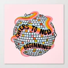 a disco ball with the words cheers to new beginnings written in neon colors on it