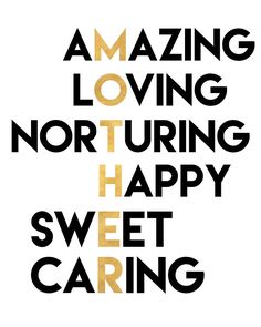 a black and white poster with the words amazing loving, nurturing happy sweet caring