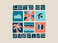 the words let's go surfing in different colors