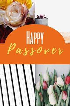 the words happy passover are written in orange and white letters with flowers on them