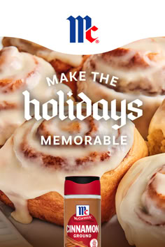 cinnamon rolls with icing on top and the words make the holidays memorable