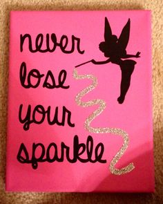 a pink sign with a tinkerbell on it that says never lose your sparkle