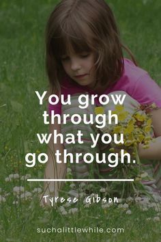 Growth Mindset Quotes for Kids: “You grow through what you go through.” -Tyrese Gibson. Graphic by Suchalittlewhile.com Seuss Classroom, Growth Mindset Quotes, Done Quotes, Short Words