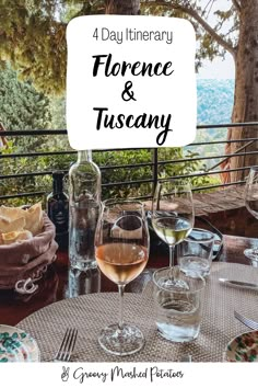 a table with wine glasses on it and the words 4 day itinerary, florence & tuscany