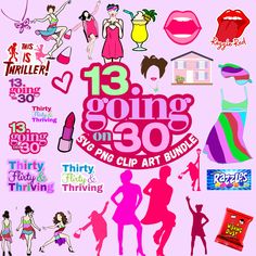 30 Party Theme, 13 Going On 30 Party Theme, 13 Going On 30 Birthday Party, 13 Going On 30 Party, 30th Bday Party, Thirty Flirty And Thriving, Svg Art, 13 Going On 30, 30th Party