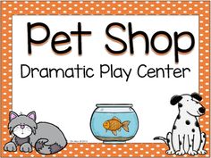 a sign that says pet shop dramatic play center