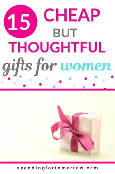 gifts for women with text overlay that reads 15 cheap but thoughtful gifts for women