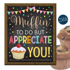 a chalkboard sign that says muffins to do but appreciate you