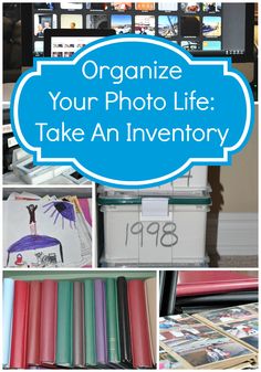 an assortment of photos with the words organize your photo life take an inventory