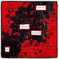 red and black painting with words that say, you are what you're surenderr