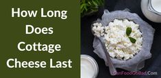 cottage cheese and milk with the words how long does cottage cheese last?