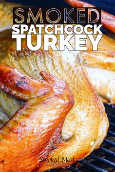 smoked chicken on the grill with text overlay that reads smoked spathccock turkey