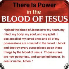 there is power in the blood of jesus, and i am not sure what it means