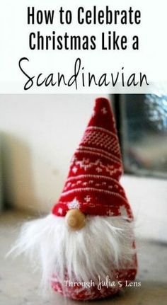 a red and white knitted santa hat with text overlay that reads how to celebrate christmas like a scandinavian holiday