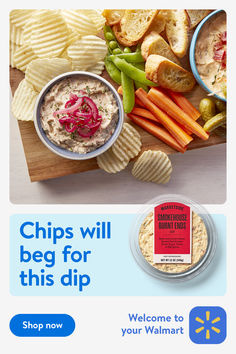 chips will be for this dip welcome to your walmart sign up today shop now